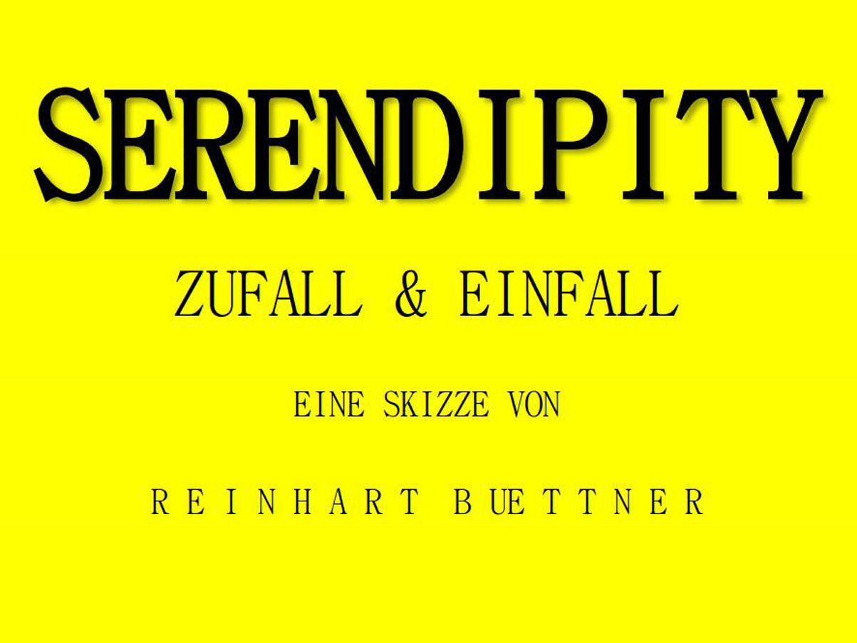 SERENDIPITY, Zufall und Einfall